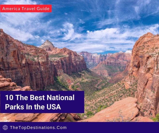 10 The Best National Parks In The USA