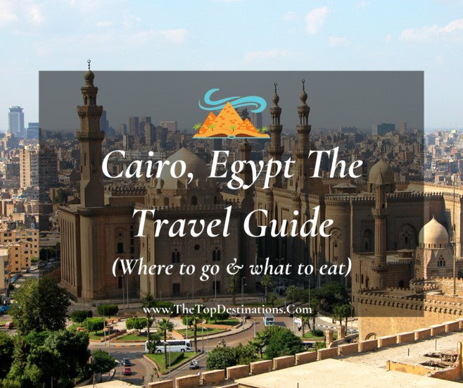 Cairo, Egypt The Travel Guide