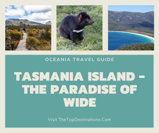 The Paradise Of Wide – Tasmania Island